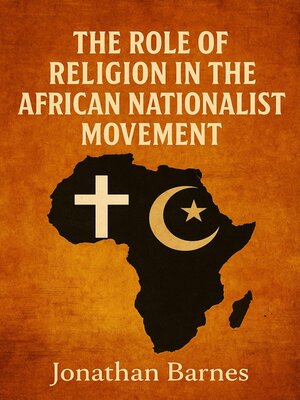 cover image of The Role of Religion in the African Nationalist Movement
